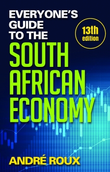 Everyone's guide to the South African economy by Roux, Andre
